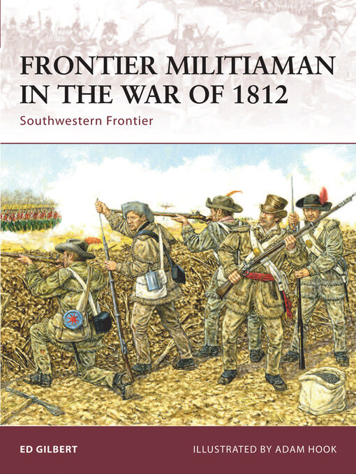 Title details for Frontier Militiaman in the War of 1812 by Ed Gilbert - Available